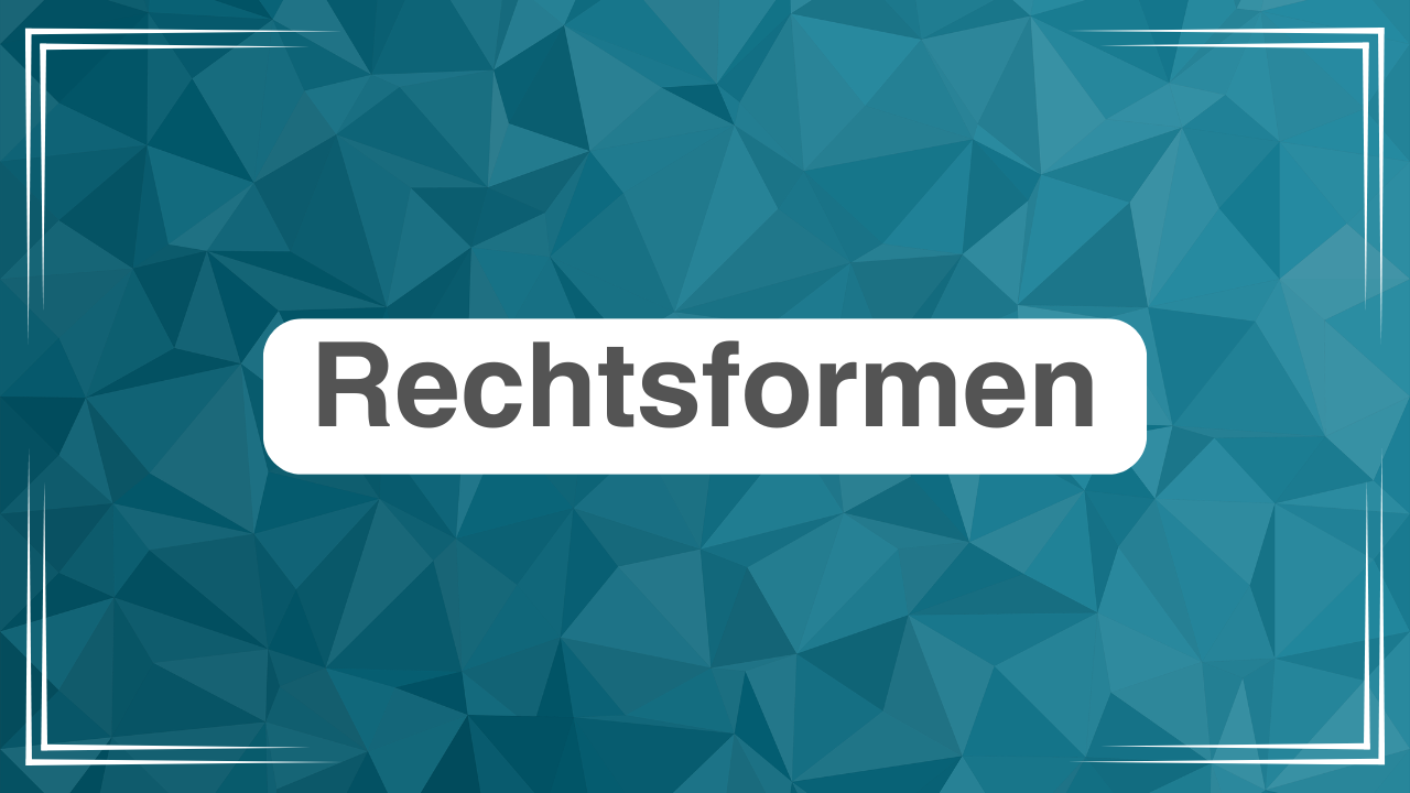 Grafik mit dem Schriftzug ‚Rechtsformen‘ auf blauem Hintergrund – Titelbild für das Modul Rechtsformen